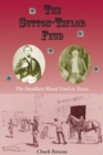 The Sutton-Taylor Feud : The Deadliest Blood Feud in Texas - Book