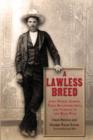 A Lawless Breed : John Wesley Hardin, Texas Reconstruction, and Violence in the Wild West - Book