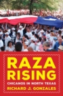 Raza Rising : Chicanos in North Texas - Book