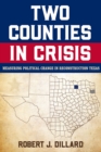 Two Counties in Crisis Volume 8 : Measuring Political Change in Reconstruction Texas - Book