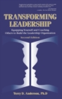 Transforming Leadership : Equipping Yourself and Coaching Others to Build the Leadership Organization, Second Edition - Book