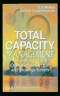 Total Capacity Management : Optimizing at the Operational, Tactical, and Strategic Levels - Book