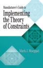 Manufacturer's Guide to Implementing the Theory of Constraints - Book