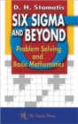 Six Sigma and Beyond : Problem Solving and Basic Mathematics, Volume II - Book
