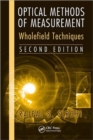 Optical Methods of Measurement : Wholefield Techniques, Second Edition - Book