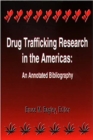 Drug Trafficking Research in the Americas : An Annotated Bibliography - Book