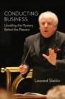 Conducting Business : Unveiling the Mystery Behind the Maestro - Book