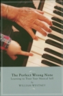 Perfect Wrong Note : Learning to Trust Your Musical Self - eBook