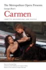 Metropolitan Opera Presents: Georges Bizet's Carmen : Libretto, Background and Photos - eBook