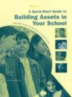 A Quick-Start Guide to Building Assets in Your School : Moving from Incidental to Intentional - Book