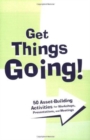 Get Things Going! : 50 Asset-Building Activities for Workshops, Presentations, & Meetings - Book