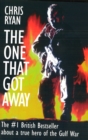 The One That Got Away : My SAS Mission Behind Enemy Lines - Book