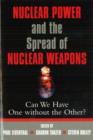 Nuclear Power and the Spread of Nuclear Weapons : Can We Have One without the Other? - Book