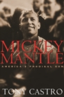 Mickey Mantle : America's Prodigal Son - Book