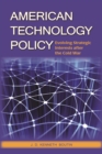 American Technology Policy : Evolving Strategic Interests After the Cold War - Book