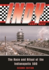 Indy : The Race and Ritual of the Indianapolis 500, Second Edition - Book