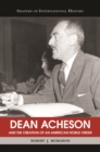Dean Acheson and the Creation of an American World Order - Book