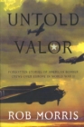 Untold Valor : Forgotten Stories of American Bomber Crews Over Europe in World War II - Book
