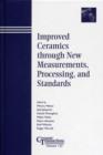Improved Ceramics through New Measurements, Processing, and Standards - Book