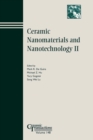 Ceramic Nanomaterials and Nanotechnology II - Book