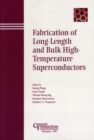 Fabrication of Long-Length and Bulk High-Temperature Superconductors - Book