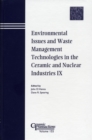 Environmental Issues and Waste Management Technologies in the Ceramic and Nuclear Industries IX - Book