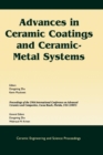 Advances in Ceramic Coatings and Ceramic-Metal Systems : A Collection of Papers Presented at the 29th International Conference on Advanced Ceramics and Composites, Jan 23-28, 2005, Cocoa Beach, FL, Vo - Book