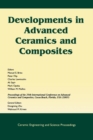 Developments in Advanced Ceramics and Composites : A Collection of Papers Presented at the 29th International Conference on Advanced Ceramics and Composites, Jan 23-28, 2005, Cocoa Beach, FL, Volume 2 - Book