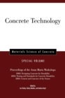 Concrete Technology, Special Volume : Proceedings of the Anna Maria Workshops 2002: Designing Concrete for Durability, 2003:Testing & Standards for Concrete Durability, 2004: Cement & Concrete of the - Book