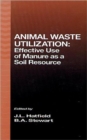 Animal Waste Utilization : Effective Use of Manure as a Soil Resource - Book