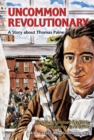 Uncommon Revolutionary : A Story about Thomas Paine - eBook