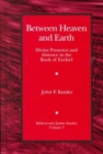 Between Heaven and Earth : Divine Presence and Absence in the Book of Ezekiel - Book