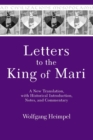 Letters to the King of Mari : A New Translation, with Historical Introduction, Notes, and Commentary - Book