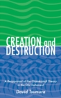 Creation and Destruction : A Reappraisal of the <i>Chaoskampf </i>Theory in the Old Testament - Book