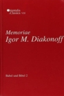 Babel und Bibel 2: Memoriae Igor M. Diakonoff : Annual of Ancient Near Eastern, Old Testament, and Semitic Studies - Book