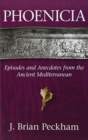 Phoenicia : Episodes and Anecdotes from the Ancient Mediterranean - Book