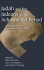 Judah and the Judeans in the Achaemenid Period : Negotiating Identity in an International Context - Book