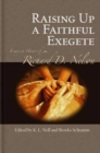 Raising Up a Faithful Exegete : Essays in Honor of Richard D. Nelson - Book