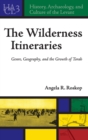 The Wilderness Itineraries : Genre, Geography, and the Growth of Torah - Book