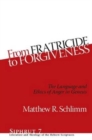 From Fratricide to Forgiveness : The Language and Ethics of Anger in Genesis - Book