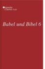 Babel und Bibel 6 : Annual of Ancient Near Eastern, Old Testament, and Semitic Studies - Book