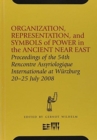 Organization, Representation, and Symbols of Power in the Ancient Near East : Proceedings of the 54th Rencontre Assyriologique Internationale at Wurzburg 20-25 Jul - Book