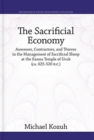 The Sacrificial Economy : Assessors, Contractors, and Thieves in the Management of Sacrificial Sheep at the Eanna Temple of Uruk (ca. 625-520 B.C.) - Book