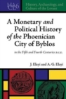 A Monetary and Political History of the Phoenician City of Byblos in the Fifth and Fourth Centuries B.C.E. - Book