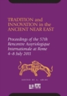 Tradition and Innovation in the Ancient Near East : Proceedings of the 57th Rencontre Assyriologique International at Rome, 4-8 July 2011 - Book