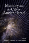Memory and the City in Ancient Israel - Book