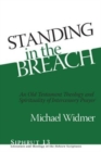 Standing in the Breach : An Old Testament Theology and Spirituality of Intercessory Prayer - Book