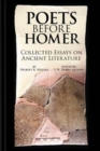 Poets Before Homer : Collected Essays on Ancient Literature - Book