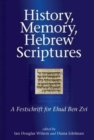 History, Memory, Hebrew Scriptures : A Festschrift for Ehud Ben Zvi - Book