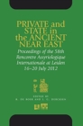 Private and State in the Ancient Near East : Proceedings of the 58th Rencontre Assyriologique Internationale at Leiden, 16-20 July 2012 - Book
